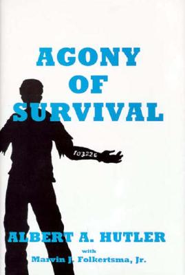 The Agony of Survival - Hutler, Albert, and Folkertsma, Marvin J, and Sachar, Abram L (Designer)