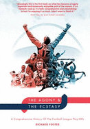 The Agony & the Ecstasy: A Comprehensive History of the Football League Play-Offs