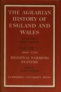 The Agrarian History of England and Wales: Volume 5, 1640-1750, Part 1, Regional Farming Systems