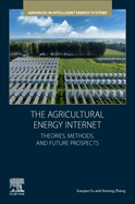 The Agricultural Energy Internet: Theories, Methods, and Future Prospects