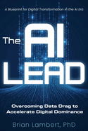 The AI Lead: Overcoming Data Drag to Accelerate Digital Dominance