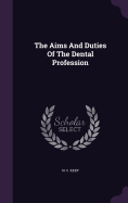 The Aims And Duties Of The Dental Profession