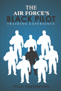 The Air Force's Black Pilot Training Experience