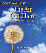 The Air Out There: How Clean Is Clean? - Higgins, Matt, and Steward, Mark