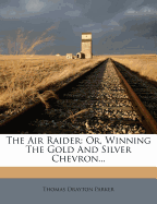 The Air Raider: Or, Winning the Gold and Silver Chevron