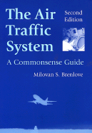 The Air Traffic System: A Commonsense Guide