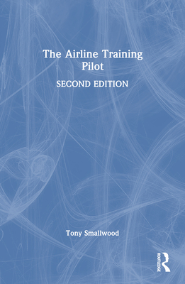 The Airline Training Pilot - Smallwood, Tony
