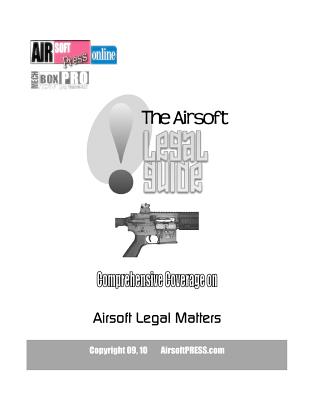 The Airsoft Legal Guide: Comprehensive Coverage on Airsoft Legal Matters - Airsoftpress, Mechboxpro