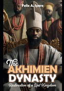 The Akhimien Dynasty: Restoration of a Lost Kingdom