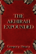 The Akhirah Expounded