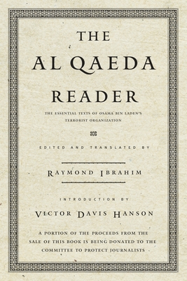 The Al Qaeda Reader: The Essential Texts of Osama Bin Laden's Terrorist Organization - Ibrahim, Raymond (Editor)