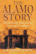 The Alamo Story: From Early History to Current Conflicts