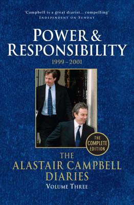 The Alastair Campbell Diaries: Volume Three: Power and Responsibility 1999-2001 Volume 3 - Campbell, Alastair