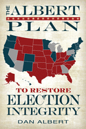 The Albert Plan to Restore Election Integrity