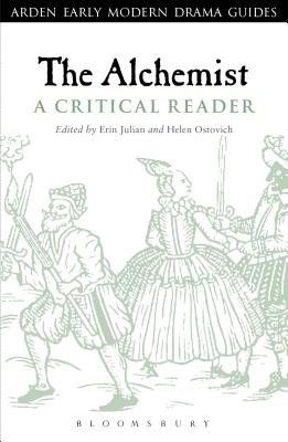 The Alchemist: A Critical Reader - Julian, Erin (Volume editor), and Ostovich, Helen, Professor (Volume editor)