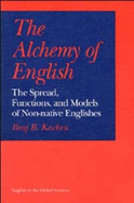 The Alchemy of English: The Spread, Functions, and Models of Non-Native Englishes