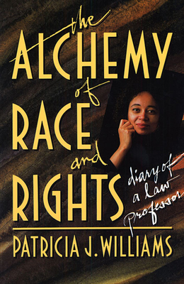 The Alchemy of Race and Rights - Williams, Patricia J