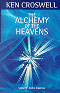 The Alchemy of the Heavens - Croswell, Ken