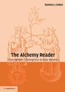 The Alchemy Reader: From Hermes Trismegistus to Isaac Newton