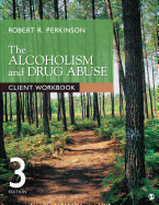 The Alcoholism and Drug Abuse Client Workbook