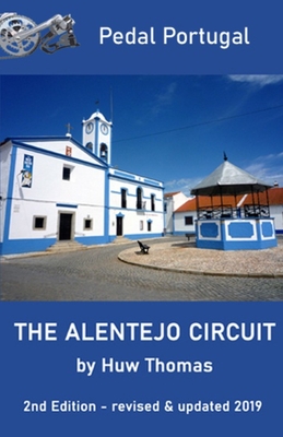 The Alentejo Circuit: 2nd Edition - Thomas, Huw