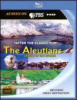 The Aleutians: Cradle of Storms - After the Classic Fur [Blu-ray]