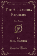 The Alexandra Readers: First Reader (Classic Reprint)