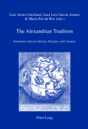 The Alexandrian Tradition: Interactions Between Science, Religion, and Literature