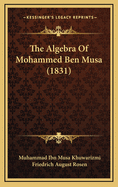 The Algebra of Mohammed Ben Musa (1831)