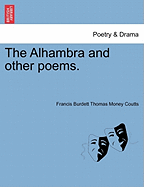 The Alhambra and Other Poems. - Coutts, Francis Burdett Thomas Money