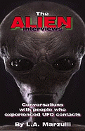 The Alien Interviews: Conversations with People Who Experienced UFO Contacts