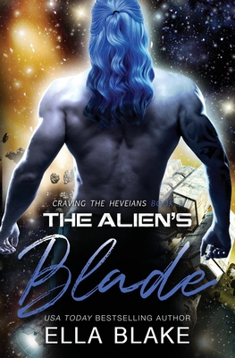 The Alien's Blade: A Sci-Fi Alien Romance - Blake, Ella