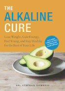 The Alkaline Cure: Lose Weight, Gain Energy and Feel Young
