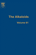 The Alkaloids: Chemistry and Biology Volume 61