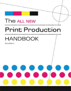 The All New Print Production Handbook - Bann, David