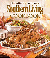 The All-New Ultimate Southern Living Cookbook