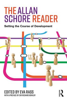 The Allan Schore Reader: Setting the course of development - Rass, Eva (Editor)