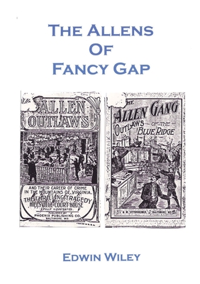 The Allens of Fancy Gap - Wiley, Edwin