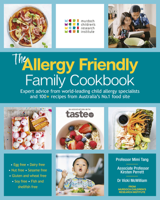 The Allergy Friendly Family Cookbook - Institute, Murdoch Children's Research, and Tang, Mimi, and Perrett, Kirsten