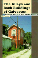 The Alleys and Back Buildings of Galveston