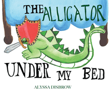 The Alligator Under My Bed