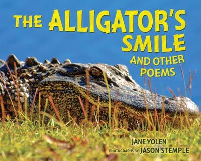 The Alligators Smile and Other Poems - Yolen, Jane