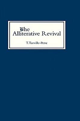 The Alliterative Revival - Turville-Petre, Thorlac