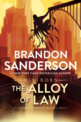 The Alloy of Law: A Mistborn Novel - Sanderson, Brandon