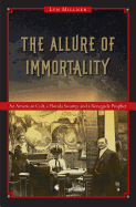 The Allure of Immortality: An American Cult, a Florida Swamp, and a Renegade Prophet