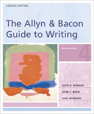 The Allyn & Bacon Guide to Writing: Concise Edition - Ramage, John D, and Johnson, June, and Bean, John C