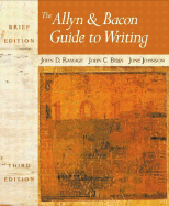 The Allyn & Bacon Guide to Writing - Ramage, John D, and Johnson, June, and Bean, John C