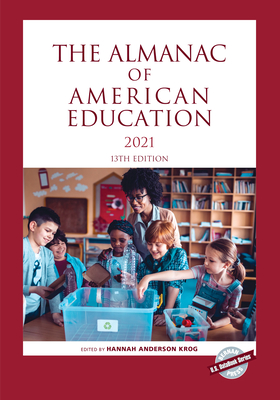 The Almanac of American Education 2021 - Anderson Krog, Hannah (Editor)