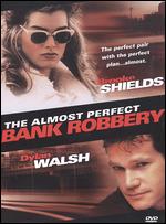The Almost Perfect Bank Robbery - David Burton Morris