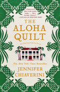 The Aloha Quilt: An ELM Creek Quilts Novelvolume 16